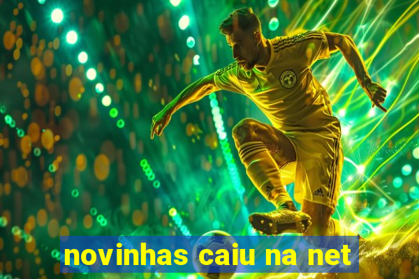 novinhas caiu na net